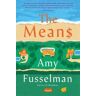 Amy Fusselman The Means: A Novel