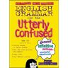 English Grammar for the Utterly Confused