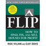 Flip : How to Find, Fix, and Sell Houses for Profit: How to Find, Fix, and Sell Houses for Profit