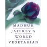 Madhur Jaffrey 's World Vegetarian