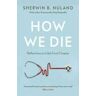 Sherwin B Nuland How We Die