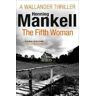 Henning Mankell The Fifth Woman: Kurt Wallander