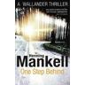 Henning Mankell One Step Behind: Kurt Wallander