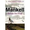 Henning Mankell Before The Frost