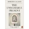 Roberto Calasso The Unnamable Present