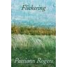 Pattiann Rogers Flickering