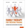 Family Therapy for Treating Trauma