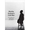 Martha Graham's Cold War