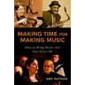 Making Time for Making Music