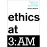 Ethics at 3:AM