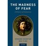 The Madness of Fear