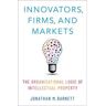 Innovators, Firms, and Markets