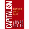 Anwar Shaikh Capitalism: Competition, Conflict, Crises