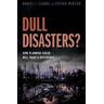 Dull Disasters?