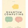 Alice Flarend;Robert Hilborn Quantum Computing: From Alice to Bob