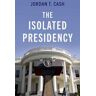 The Isolated Presidency