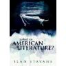 Ilan Stavans What is American Literature?