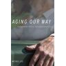 Aging Our Way: Independent Elders, Interdependent Lives