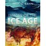 Paul G. Bahn Images of the Ice Age