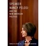 Speaker Nancy Pelosi and the New American Politics