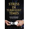 Stress in Turbulent Times