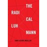 Hans-Georg Moeller The Radical Luhmann