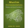 Muslim Environmentalisms