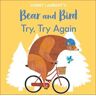 Jonny Lambert 's Bear and Bird: Try, Try Again