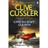 Clive Cussler;Dirk Cussler Crescent Dawn: Dirk Pitt #21