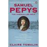 Claire Tomalin Samuel Pepys: The Unequalled Self