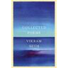 Vikram Seth Collected Poems: From the author of A SUITABLE BOY