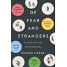 George Makari Of Fear and Strangers: A History of Xenophobia