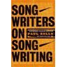 Paul Zollo Songwriters On Songwriting: Revised And Expanded