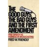 The Good Guys, the Bad Guys and the First Amendment