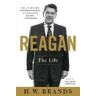H. W. Brands Reagan: The Life