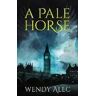 Wendy Alec A Pale Horse