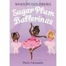 Whoopi Goldberg;Deborah Underwood Sugar Plum Ballerinas: Plum Fantastic