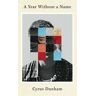 Cyrus Dunham A Year Without a Name: A Memoir