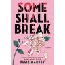 Ellie Marney Some Shall Break