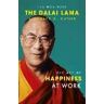 The Dalai Lama;Howard C. Cutler;Dalai Lama The Art Of Happiness At Work