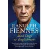 Ranulph Fiennes Mad Dogs and Englishmen