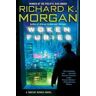 Richard K. Morgan Woken Furies: A Takeshi Kovacs Novel