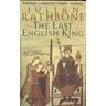 Julian Rathbone The Last English King
