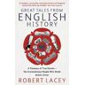 Robert Lacey Great Tales From English History: Cheddar Man to DNA