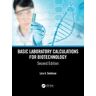 Lisa A. Seidman Basic Laboratory Calculations for Biotechnology