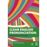 Dick Smakman Clear English Pronunciation: A Practical Guide