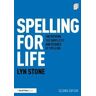 Lyn Stone Spelling for Life: Uncovering the Simplicity and Science of Spelling