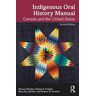 Winona Wheeler;Charles E. Trimble;Mary Kay Quinlan Indigenous Oral History Manual: Canada and the United States