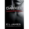 E L James Darker: Fifty Shades Darker as Told by Christian
