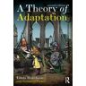 Linda Hutcheon A Theory of Adaptation